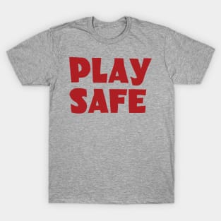 Play Safe Kiddies T-Shirt